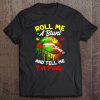 Roll Me A Blunt And Tell Me I'm Pretty Funny Weed Lover Tee