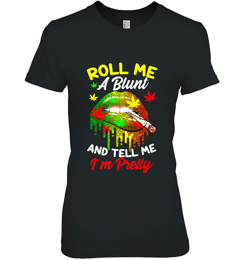 Roll Me A Blunt And Tell Me I'm Pretty Funny Weed Lover Hoodie