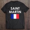 Saint Martin Flag For St Martinois Loving Americans Tee