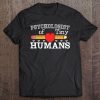 School Psychologist Of Tiny Humans School Psychology Team Tee