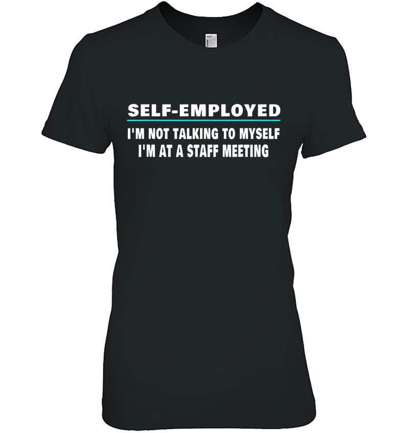 Self Employed Funny Sarcastic Quote For Freelancer Hoodie