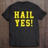 State Of Michigan Hail Yes! Shirt U M Ann Arbor Mi Aa Tee