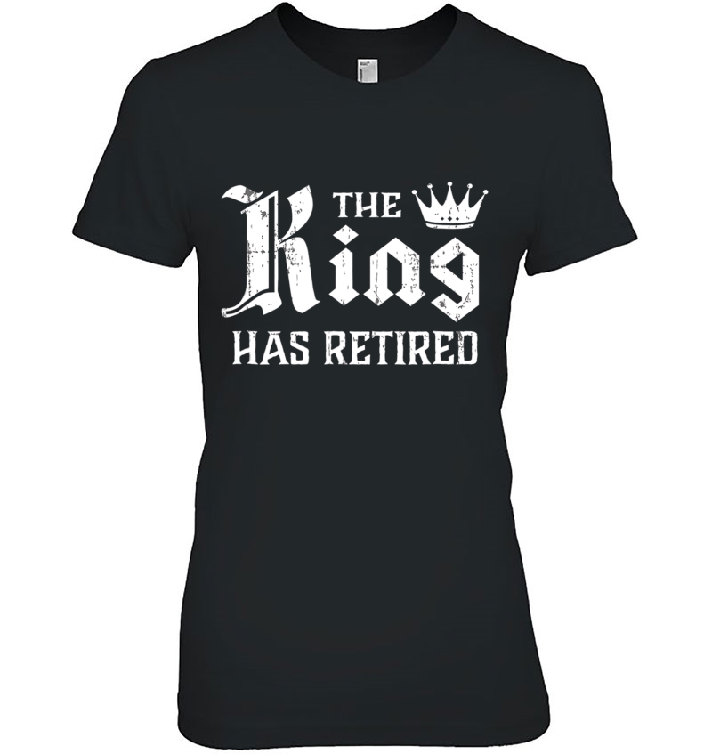 The King Has Retired - Retirement Gift Hoodie