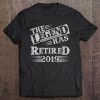 The Legend Has Retired 2019 Cool Retirements Tee