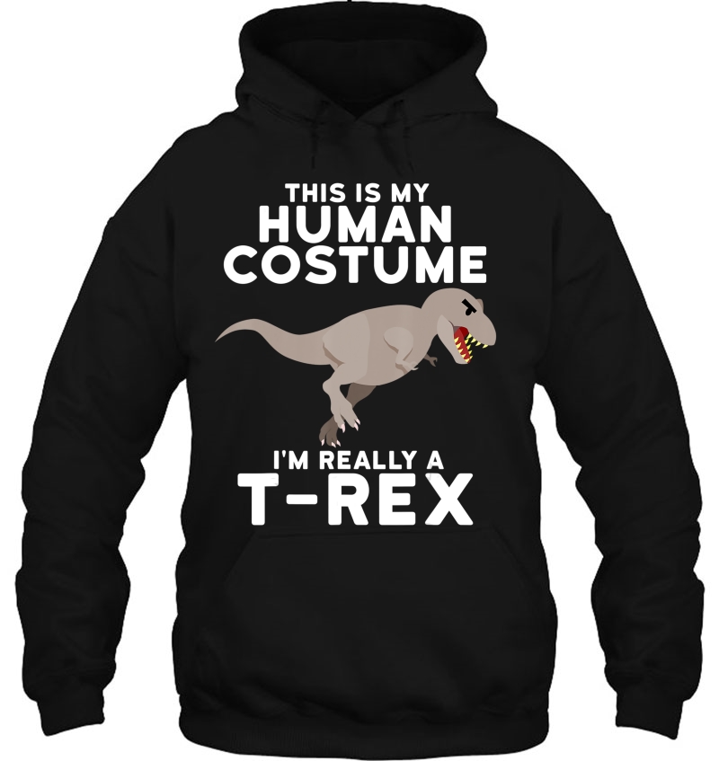 This Is My Human Costume I'm Really A T-Rex Shirt Dinosaur T Mugs