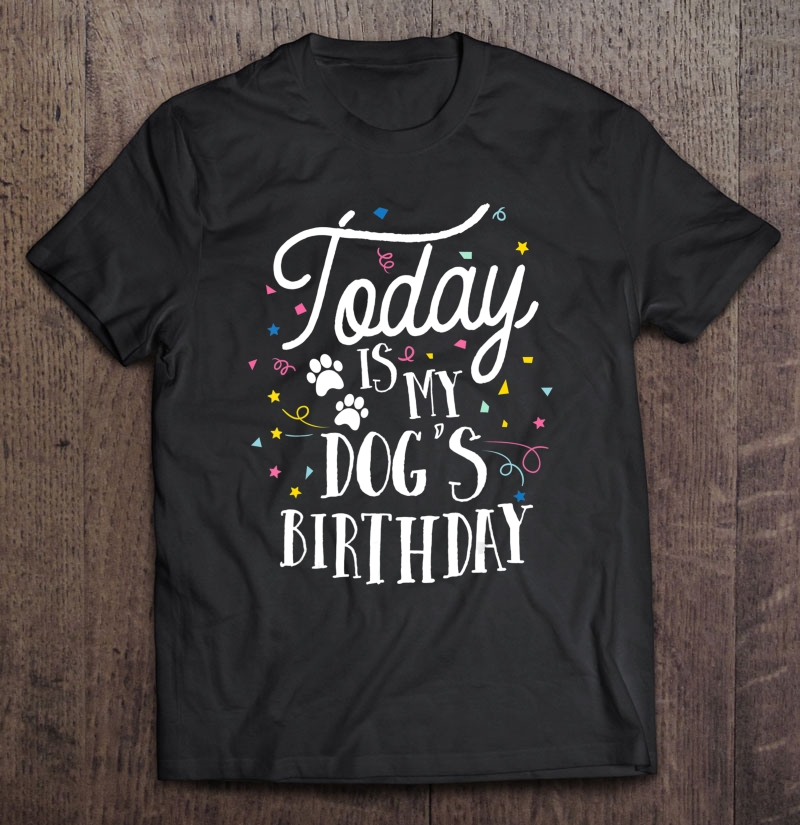 Today Is My Dog's Birthday Corgi Shirt Funny Women Girls Shirt