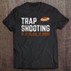 Trap Shooting - If It Flies, It Dies! Tee