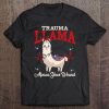 Trauma Llama Alpaca Your Wound Funny Medical Professional Tee