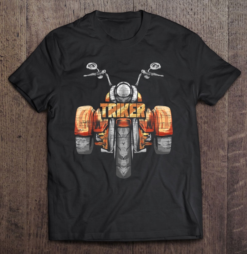 Triker Motortrike Motorcycle Trike Three Wheeler Biker Gift Shirt