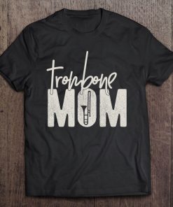 Trombone Mom - Funny Marching Band Gift For Trombone Mother Tee