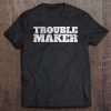 Troublemaker Stress My Name Is Trouble Tee