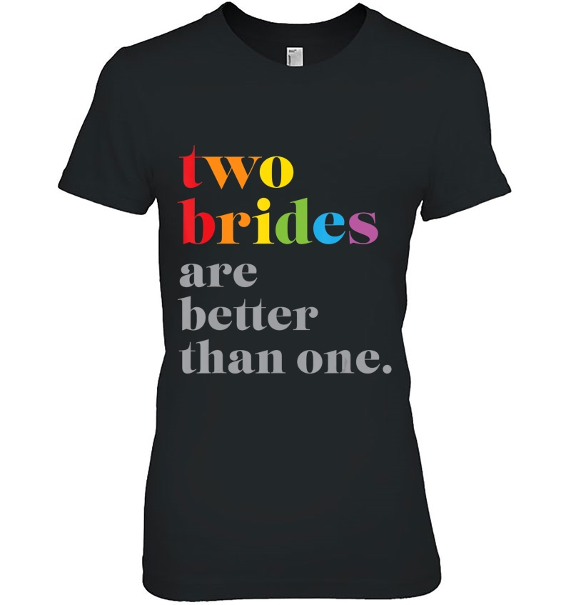 Two Brides Are Better Than One Lgbtq Wedding Hoodie