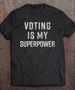 Voting Is My Superpower Feminis Civic Duty Tee