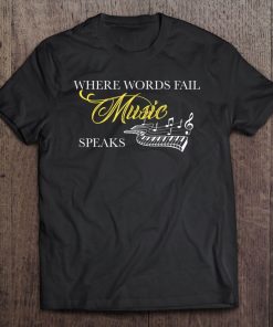 Where Words Fail Piano Keyboard Music Theme Gift Tee