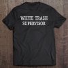 White Trash Supervisor - Vintage Style - Tee