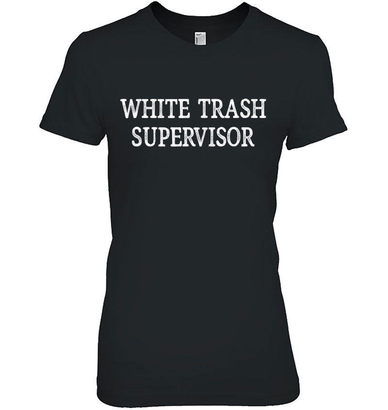 White Trash Supervisor - Vintage Style - Ladies Tee