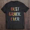 Womens Best Gracie Ever Retro Vintage First Name Gift Tee