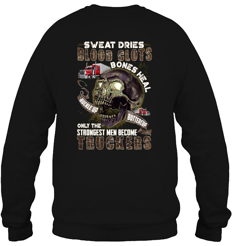 Sweat Dries Blood Clots Only The Strongest Men Become Truckers Skull Version Mugs