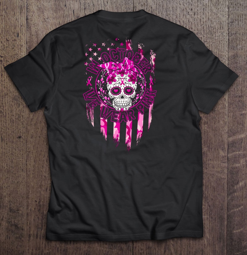 In October We Wear Pink Sugar Skull Breast Cancer American Flag Version Shirt