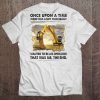 Once Upon A Time There Was A Boy Who Really Wanted To Be A Operator Excavator Operator Tee