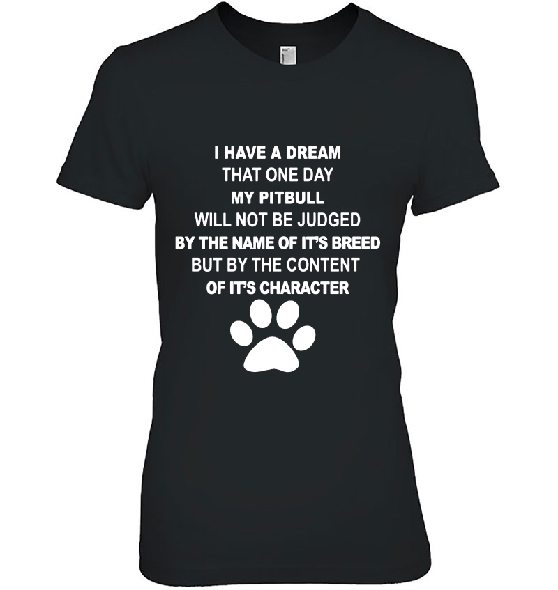 I Have A Dream That One Day My Pitbull Will Not Be Judged By The Name Of It's Breed Hoodie