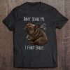 Don't Scare Me I Fart Easily French Bulldog Version Tee