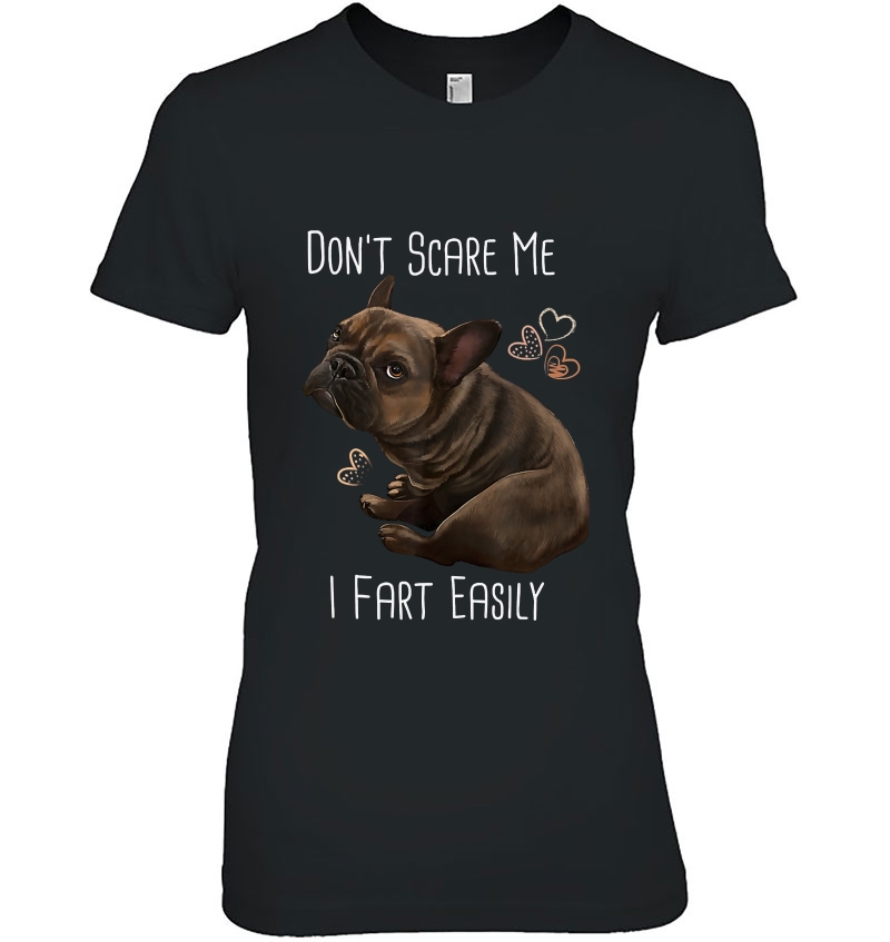 Don't Scare Me I Fart Easily French Bulldog Version Hoodie