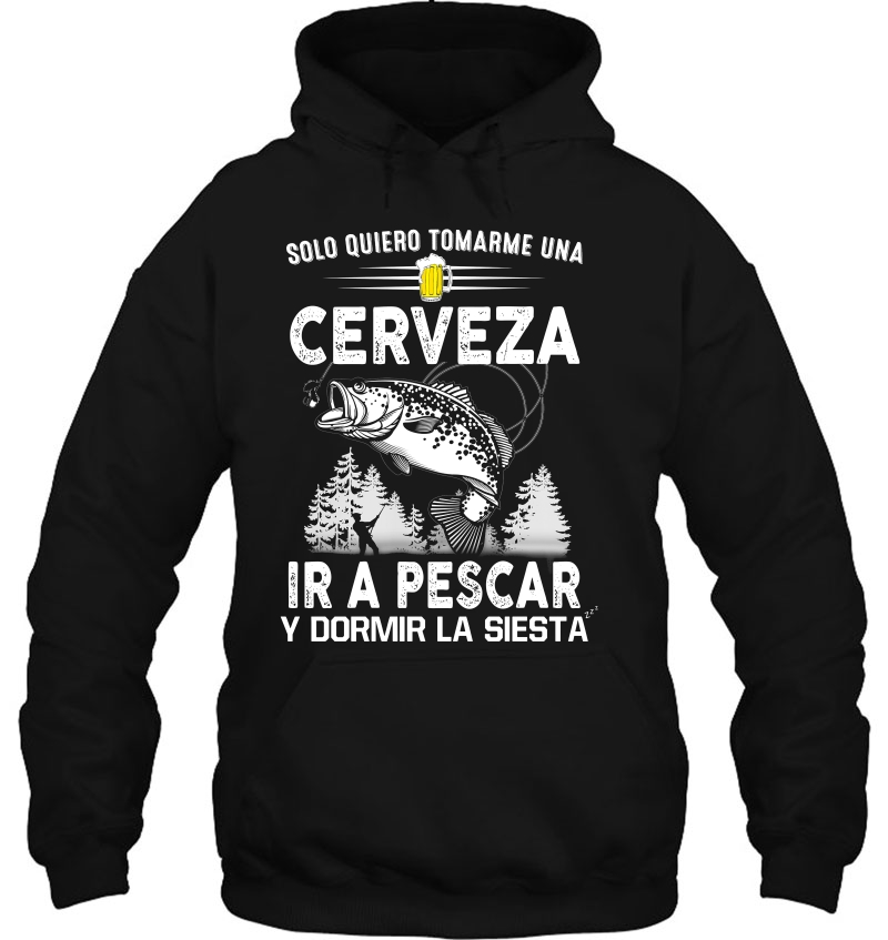 Solo Quiero Tomarme Una Cerveza Ir A Pescar Y Dormir La Siesta Mugs