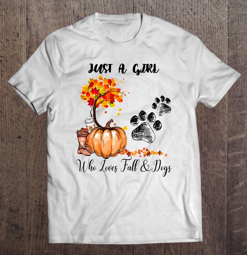 Just A Girl Who Loves Fall & Dogs Pumpkin Paw Version Shirt