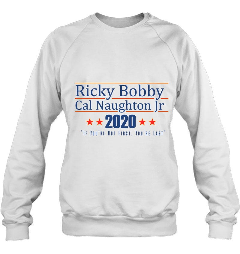 Ricky Bobby Cal Naughton Jr 2020 Sweatshirt