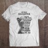 My Dear Daughter Whenever You Feel Overwhelmed Lioness Version Tee