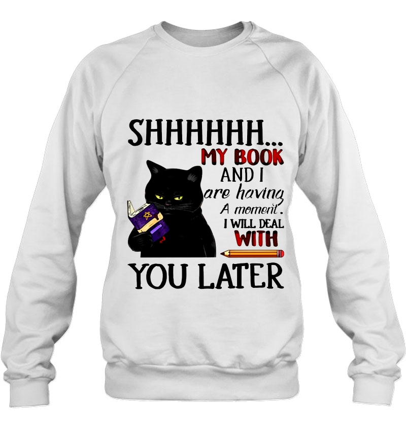 Shhhhh My Book And I Are Having A Moment I Will Deal With You Later Black Cat Version Mugs