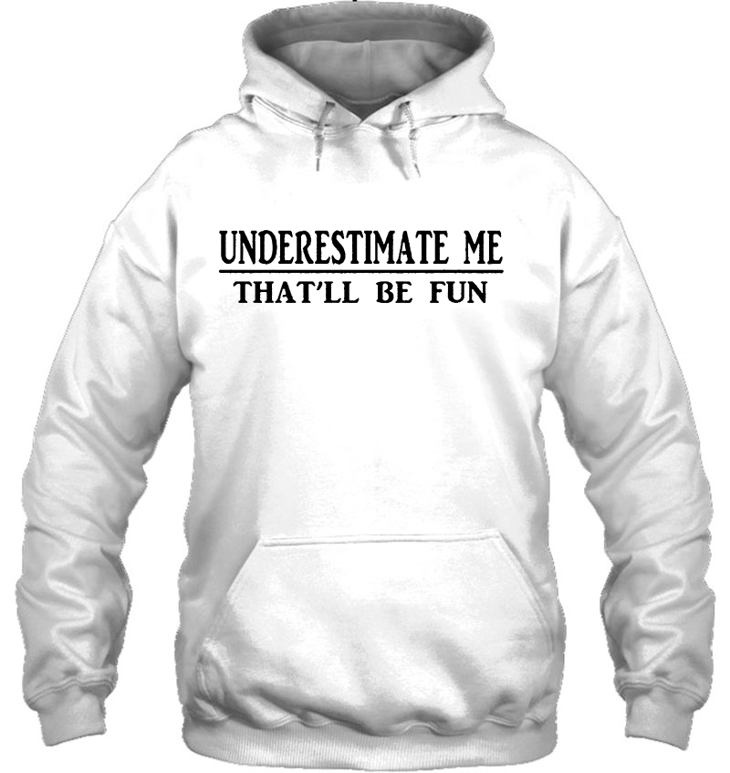 Underestimate Me That'll Be Fun White Version2 Mugs