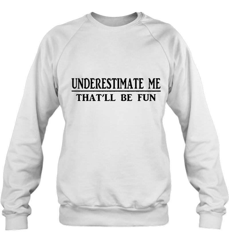 Underestimate Me That'll Be Fun White Version2 Mugs