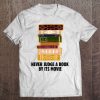 Never Judge A Book By Its Movie Tee