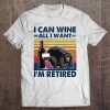 I Can Wine All I Want I'm Retired Bear Vintage Version Tee