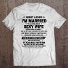 Sorry Ladies I'm Married To A Freaking Sexy Wife She Was Born In January Tee