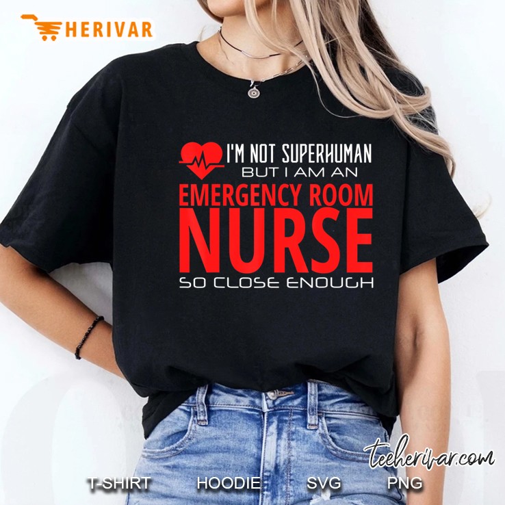 Emergency Room Er Nurse Superhuman Funny Tshirt Ladies Tee