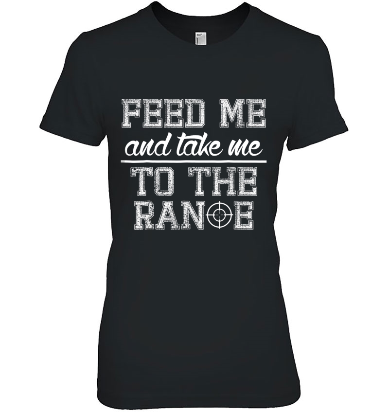 Feed Me And Take Me To The Range Shooting Hoodie