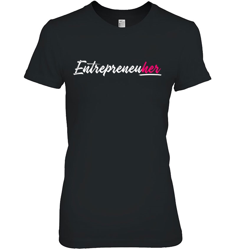 Female Entrepreneur Entrepreneuher Business Women Ceo Gifts Ladies Tee
