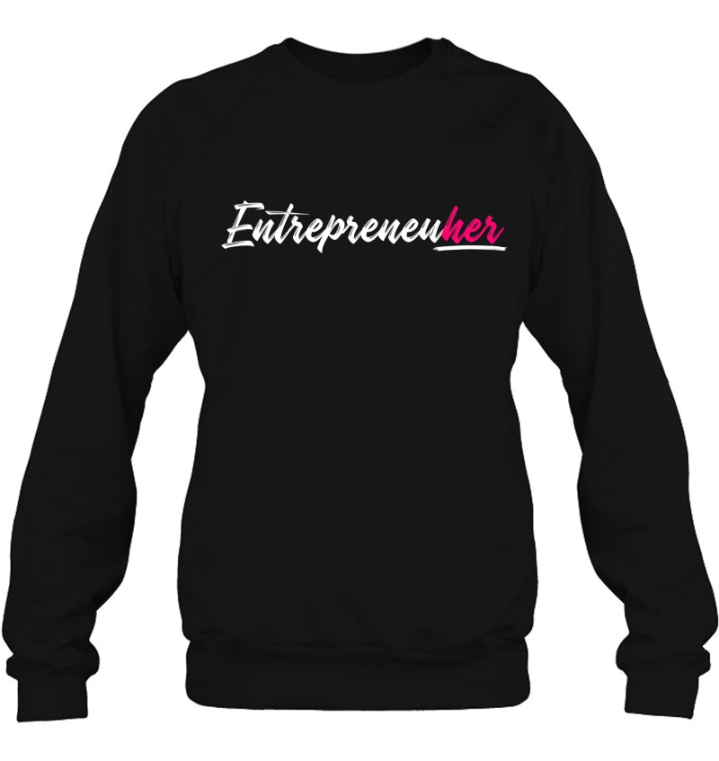Female Entrepreneur Entrepreneuher Business Women Ceo Gifts Sweatshirt