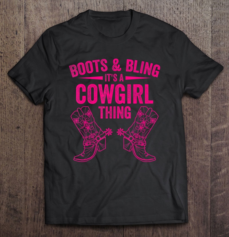 Funny Cowgirl Boots Bling Women Gift Cute Love Country Life Shirt