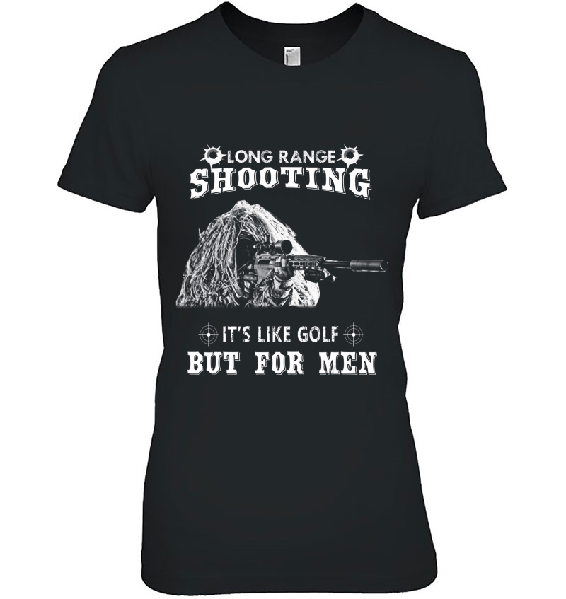 Funny Sniper Gifts Shirt Long Range Shooting Hoodie