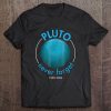 Funny Space Never Forget Pluto Planet Tee Tshirt Tee