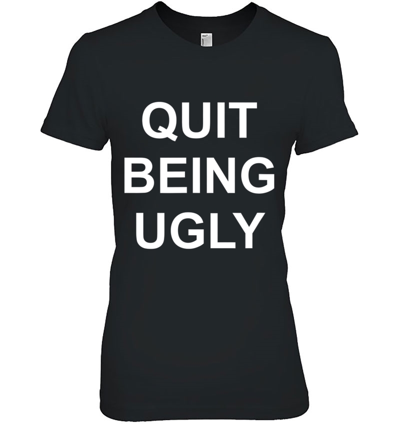 Funny, Quit Being Ugly, Joke Sarcastic Family Hoodie