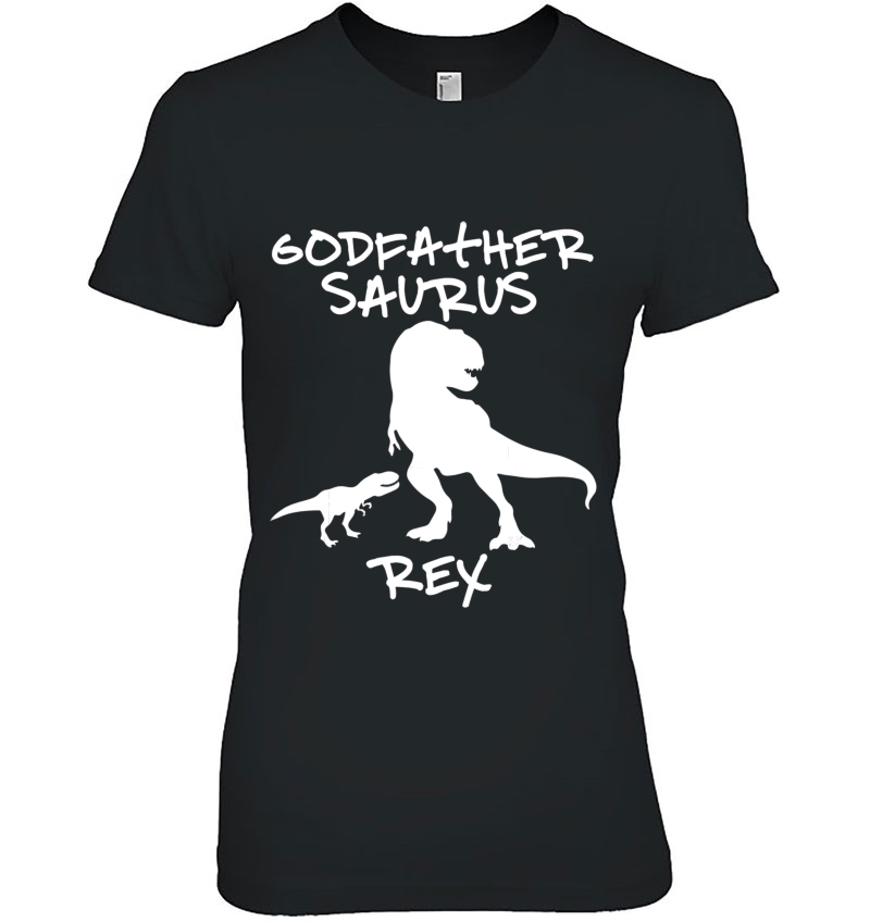 Godfather Saurus T Rex Tshirt Fathers Day Birthday Gifts Hoodie