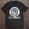 Grab Your Balls, We're Going Bowling Funny Tee