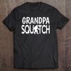 Grandpa Squatch Gifts For Grandpa Sasquatch Bigfoot Tee