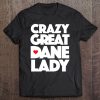 Great Dane - Crazy Great Dane Lady Tee