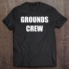 Grounds Crew Employees Official Uniform Work Tee